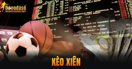 Kèo Xiên Là Gì? Cách Đánh Kèo Xiên Hiệu Quả Nhất 2026