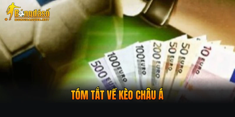 Tóm tắt về kèo châu Á