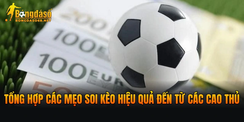 Tổng hợp những mẹo soi kèo hiệu quả đến từ các cao thủ