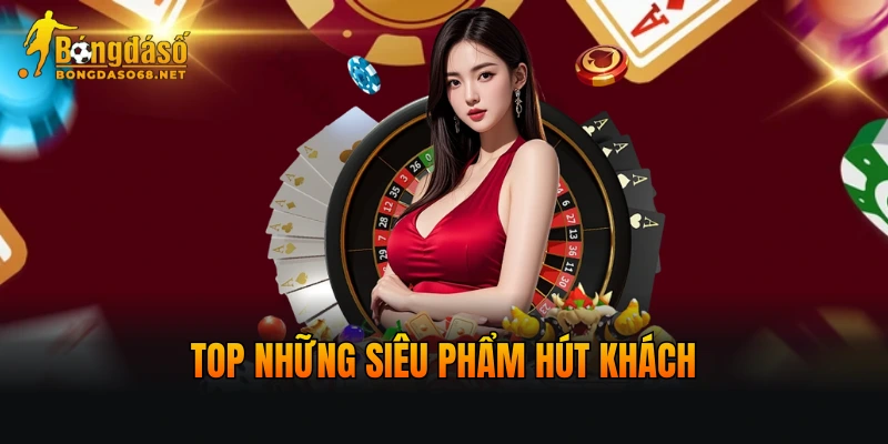 Top những siêu phẩm hút khách