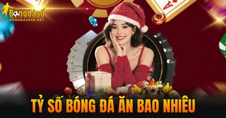 Tỷ Số Bóng Đá Ăn Bao Nhiêu – 5 Cách Tính Tiền Chuẩn Nhất